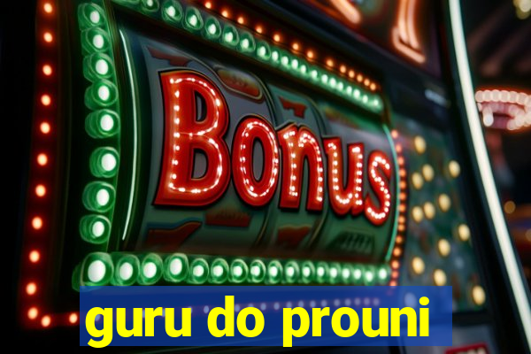 guru do prouni